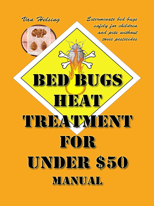 Title details for Bed Bugs Heat Treatment for Under $50 Manual by Van Helsing - Available